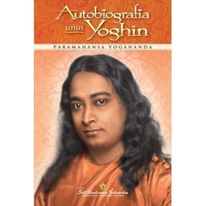 Autobiografia Unui Yoghih - Romanian -- Paramahansa Yogananda
